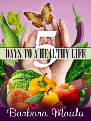 cover image of 5 Days to a Healthy Life